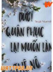 duoi_quan_phuc_lai_muon_lam_the_no
