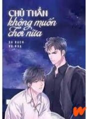 chu_than_khong_muon_choi_nua